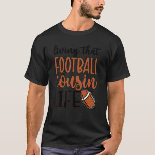 Der Football-Cousin, der den Football-Cousin lebt T-Shirt