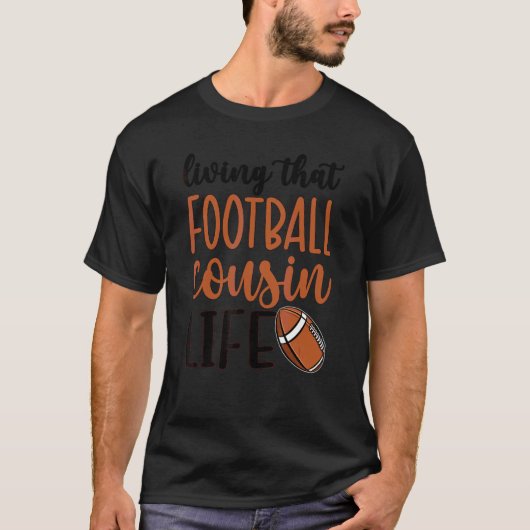 Der Football-Cousin, der den Football-Cousin lebt T-Shirt (Vorderseite)