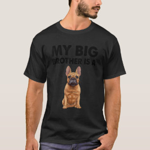 Der französische Bulldog, mein großer Bruder, ist T-Shirt