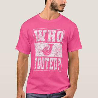 Der französische Horn Player Joke Who Tooted T-Shirt