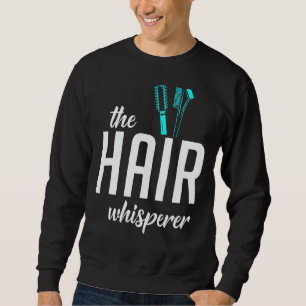 Der Friseur-Whisperer-Friseur-Stylist Sweatshirt