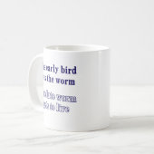 Der Frühaufsteher erhält den Wurm Kaffeetasse (Vorderseite Links)