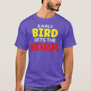 Der frühe Vogel bekommt die Wurmwürmer im Garten T-Shirt
