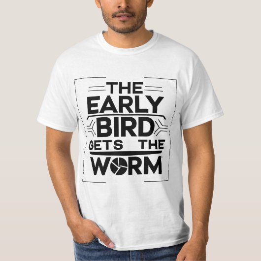 "Der frühe Vogel bekommt Wurm"-Weisheit T-Shirt (Vorderseite)
