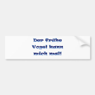 Der frühe Vogel kann mich mal Autoaufkleber