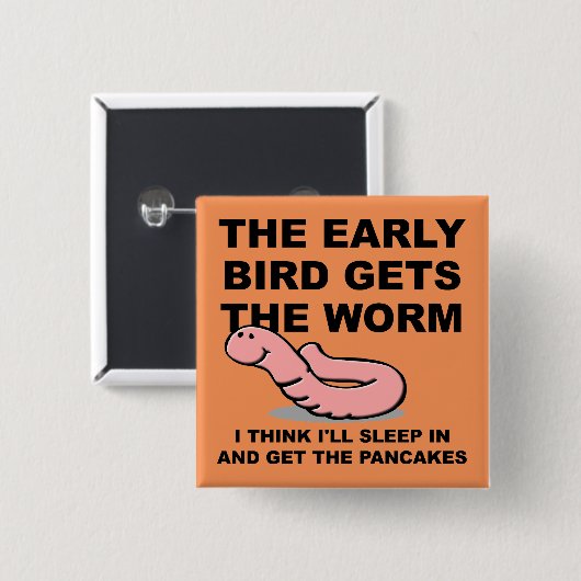 Der frühe Vogel schläft im Funny Button-Button. Button (Vorne & Hinten)