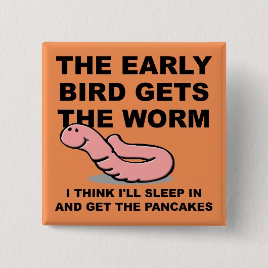 Der frühe Vogel schläft im Funny Button-Button. Button (Vorderseite)
