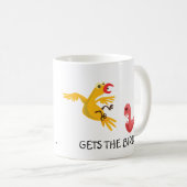 Der frühe Wurm bekommt den Vogel Kaffeetasse (VorderseiteRechts)