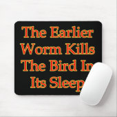 Der frühere Wurm tötet den Vogel im Schlaf Mousepad (Mit Mouse)