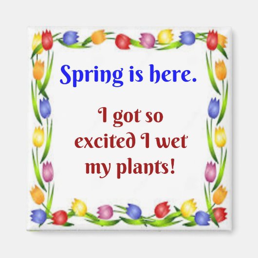 Der Frühling ist hier. Ich got so aufgeregt, dass  Magnet (Vorne)