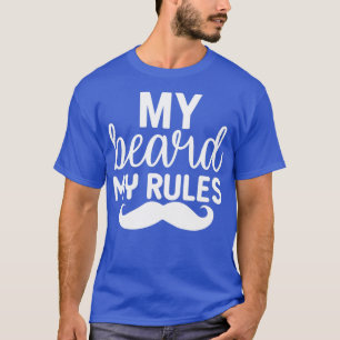 Der Funny Beard gibt meinem Bart meine Regeln 6 T-Shirt