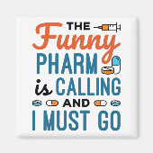 Der Funny Pharma ruft und ich muss gehen Magnet (Vorne)