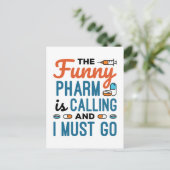 Der Funny Pharma ruft und ich muss gehen Postkarte (Stehend Vorderseite)