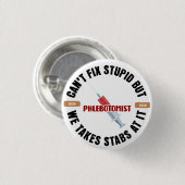 Der Funny Phlebotomist kann den Dummkopf nicht rep Button (Vorne & Hinten)