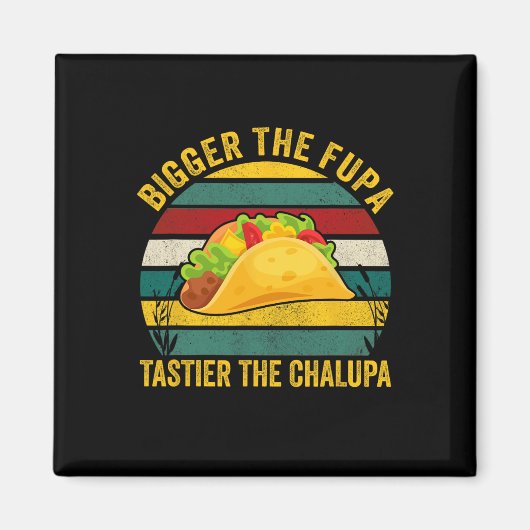 Der Fupa tastier den Chalupa Magnet (Vorne)