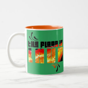 Der Fußboden ist Lava Zweifarbige Tasse