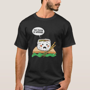 Der Fußboden ist Wasabi japanisches Essen Sushi T-Shirt