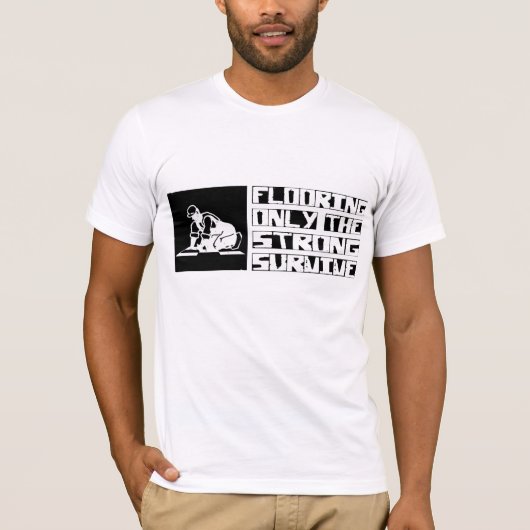 Der Fußboden überleben T-Shirt (Vorderseite)