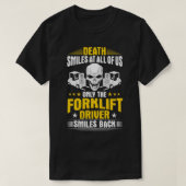 Der Gabelstaplertod lächelt bei uns allen Forkli T-Shirt (Design vorne)