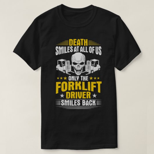 Der Gabelstaplertod lächelt bei uns allen Forkli T-Shirt (Design vorne)