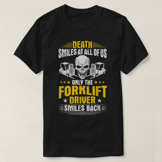 Der Gabelstaplertod lächelt bei uns allen Forkli T-Shirt (Design vorne)