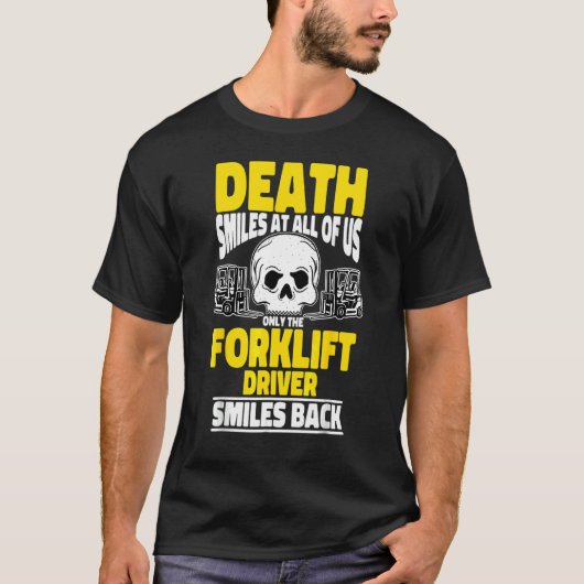 Der Gabelstaplertod lächelt bei uns allen Forkli T-Shirt (Vorderseite)