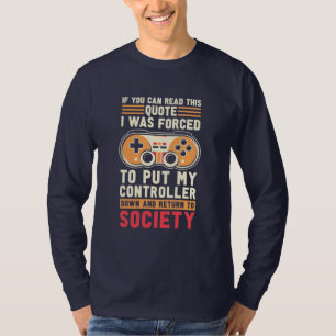 Der Gamer war gezwungen, meinen Controller zu stel T-Shirt