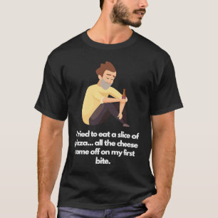 Der ganze Käse kam auf meinem ersten Biss ab T-Shirt