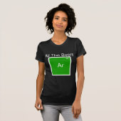 Der ganzer Bier-Argon-Element-Wortspiel-T - Shirt (Vorne ganz)