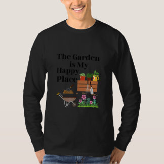 Der Garten ist mein glücklicher Ort T-Shirt