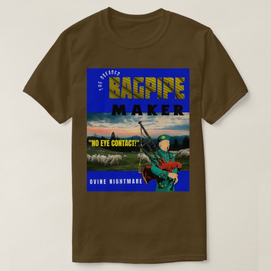 Der gefürchtete Bagpipe-Macher T-Shirt (Design vorne)