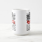"Der Geheimbestandteil ist immer Liebe Kaffeetasse (Mittel)