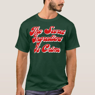 Der geheime Ingredienz sind die Anführungszeichen T-Shirt