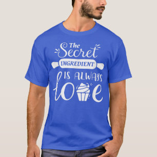 Der Geheimtipp ist immer Liebe Bäckerei T-Shirt