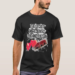 Der Geheimtipp ist Liebe und PASSION. T-Shirt