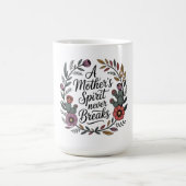 Der Geist einer Mutter bricht niemals Kaffeetasse (Mittel)