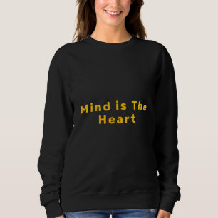 Der Geist ist das Herz Sweatshirt
