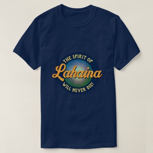 Der Geist von Lahaina wird nie die! T-Shirt (Design vorne)
