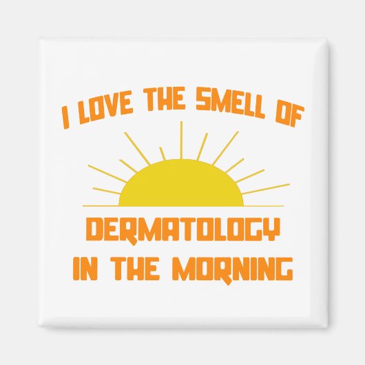 Der Geruch der Dermatologie am Morgen Magnet (Vorne)