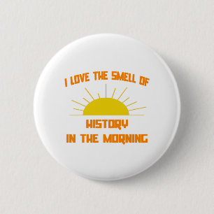 Der Geruch der Geschichte am Morgen Button