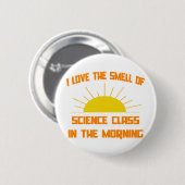 Der Geruch der Klasse der Wissenschaft am Morgen Button (Vorne & Hinten)