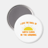 Der Geruch der Mathe-Klasse am Morgen Magnet (Vorderseite/Rückseite)