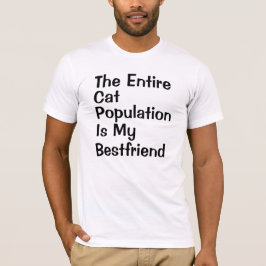 Der gesamte Katzen-Bestand ist mein Bestfriend T-Shirt