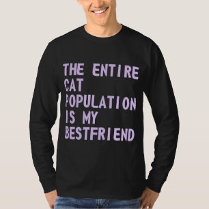 Der gesamte Katzen-Bestand ist mein Bestfriend T-Shirt