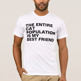 Der gesamte Katzen-Bestand ist meine Bestfriend T-Shirt