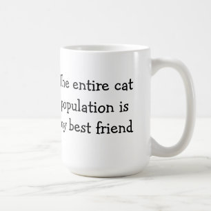 Der gesamte Katzenbestand ist mein bester Freund Kaffeetasse