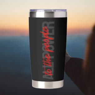 Der gesamte Power zum Menschen Thermal Tumbler Thermobecher