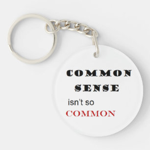 "Der gesunde Menschenverstand ist nicht so verbrei Schlüsselanhänger