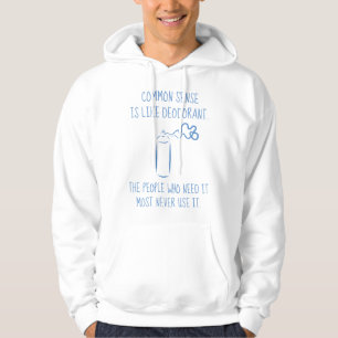 Der gesunde Menschenverstand ist wie Deodorant Hoodie