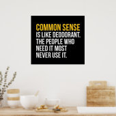 Der gesunde Menschenverstand ist wie Deodorant Pos Poster (Küche)